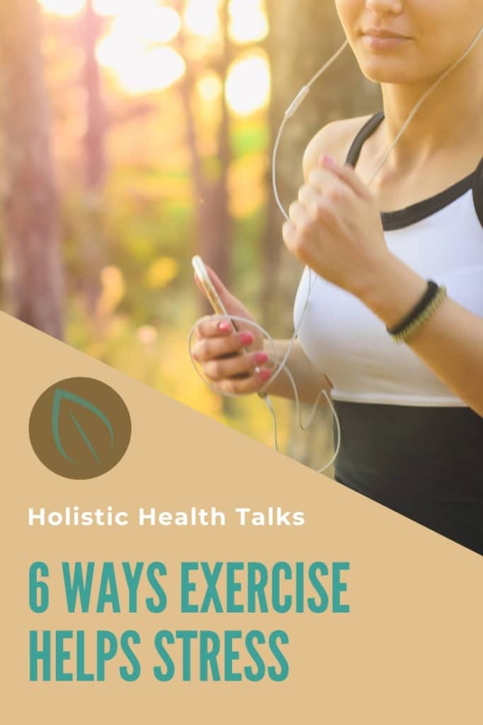 6 Ways Exercise Helps Stress Naturally - Holistic Health Talks