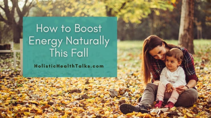 How to Boost Energy Naturally This Fall