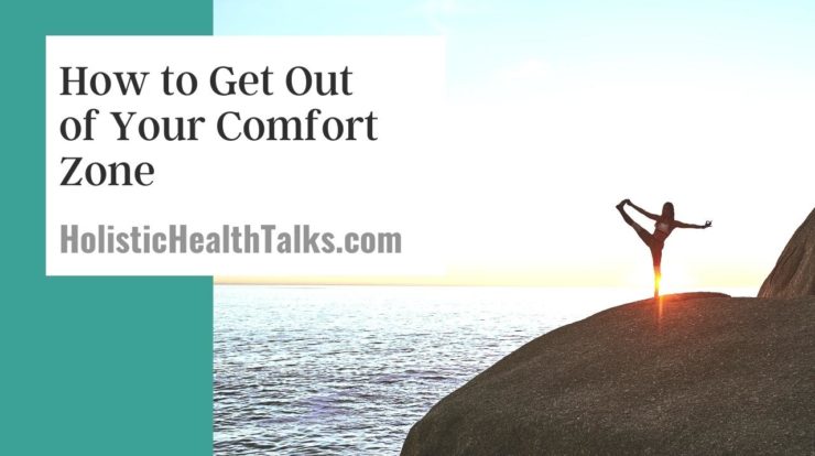 How to Get Out of Your Comfort Zone