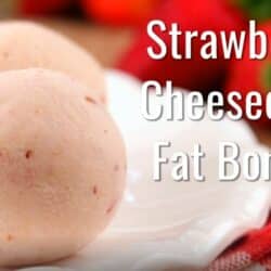 Strawberry Cheesecake Fat Bomb recipes